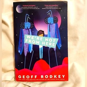 We're Not from Here by Geoff Rodkey (2020, Digest Paperback)